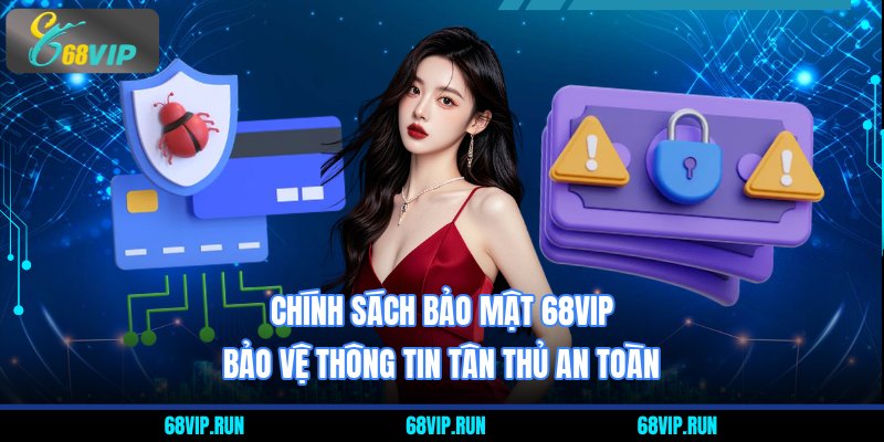 chính sách bảo mật 68vip