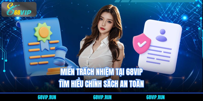 Miễn trách nhiệm tại 68VIP